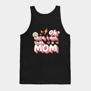 Oh Here I Am That Mom Retro Mama Tank Top